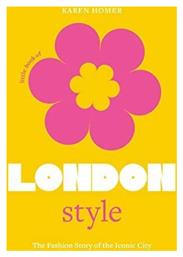 Little Book of London Style, The Fashion Story of the Iconic City