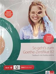 SO GEHT'S ZUM GOETHE-ZERTIFIKAT B2 TESTBUCH (mit Audios online + Klett Book-App + Glossar)